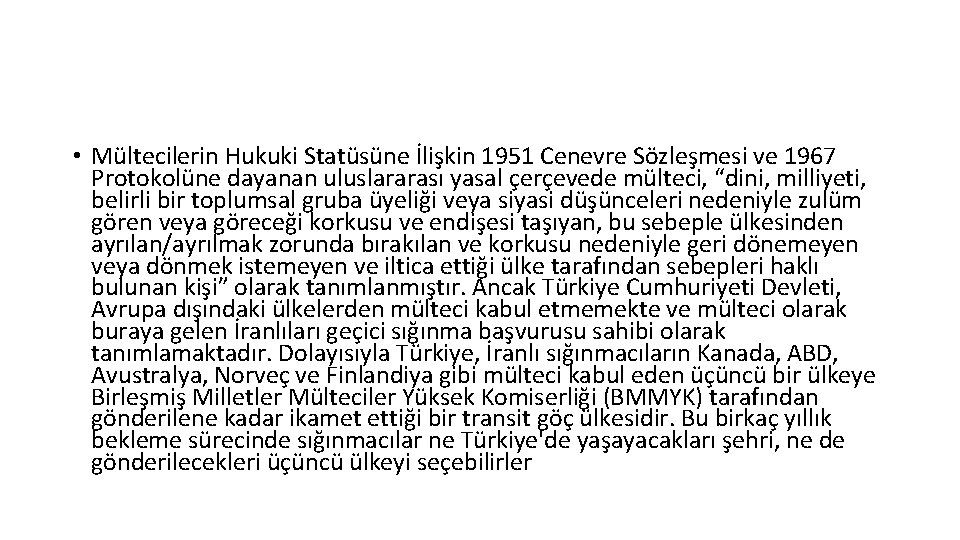  • Mültecilerin Hukuki Statüsüne İlişkin 1951 Cenevre Sözleşmesi ve 1967 Protokolüne dayanan uluslararası