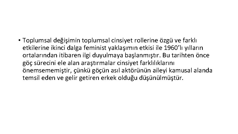  • Toplumsal değişimin toplumsal cinsiyet rollerine özgü ve farklı etkilerine ikinci dalga feminist