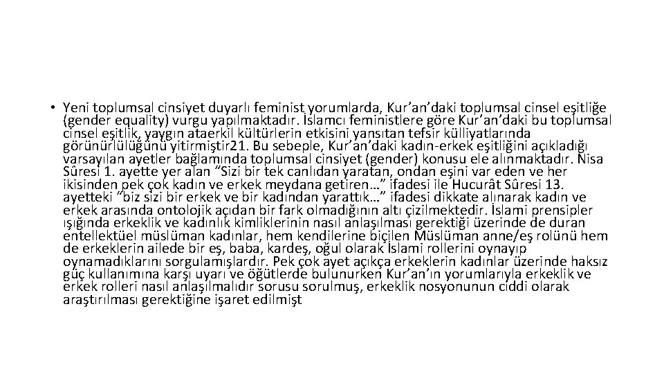  • Yeni toplumsal cinsiyet duyarlı feminist yorumlarda, Kur’an’daki toplumsal cinsel eşitliğe (gender equality)