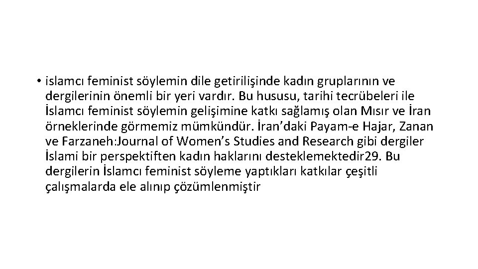  • islamcı feminist söylemin dile getirilişinde kadın gruplarının ve dergilerinin önemli bir yeri