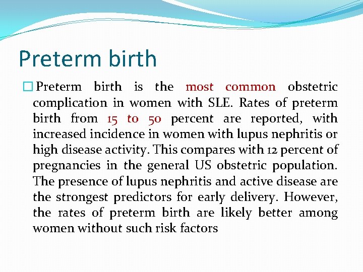 Preterm birth � Preterm birth is the most common obstetric complication in women with