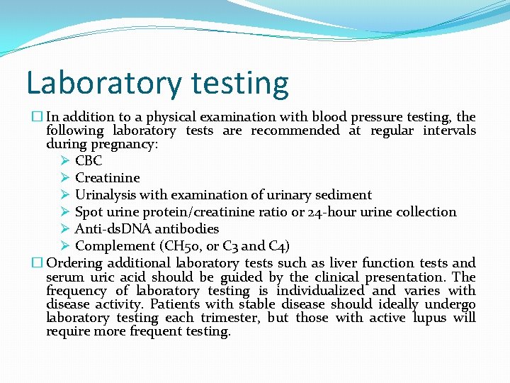 Laboratory testing � In addition to a physical examination with blood pressure testing, the