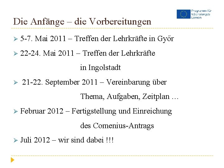 Die Anfänge – die Vorbereitungen Ø 5 -7. Mai 2011 – Treffen der Lehrkräfte