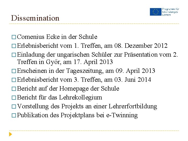 Dissemination � Comenius Ecke in der Schule � Erlebnisbericht vom 1. Treffen, am 08.