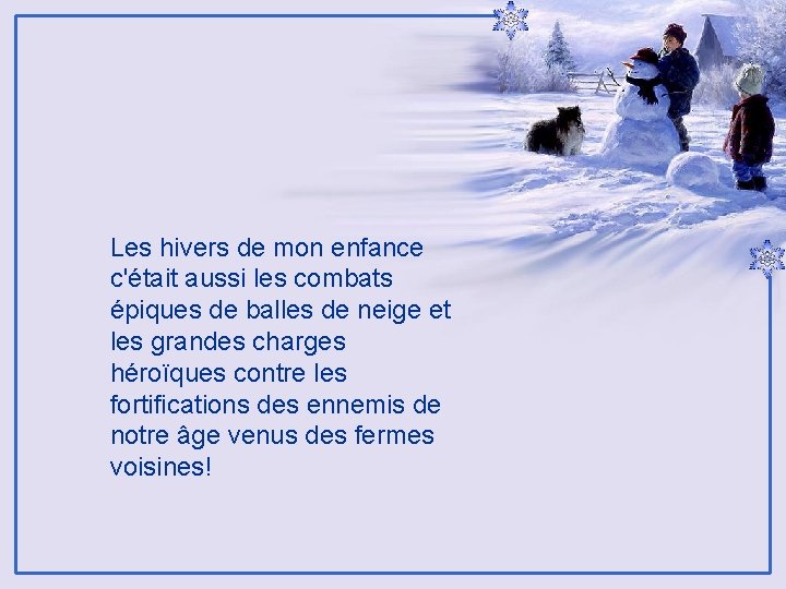 Les hivers de mon enfance c'était aussi les combats épiques de balles de neige