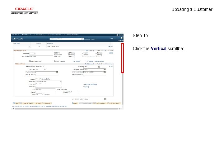 Updating a Customer Step 15 Click the Vertical scrollbar. 
