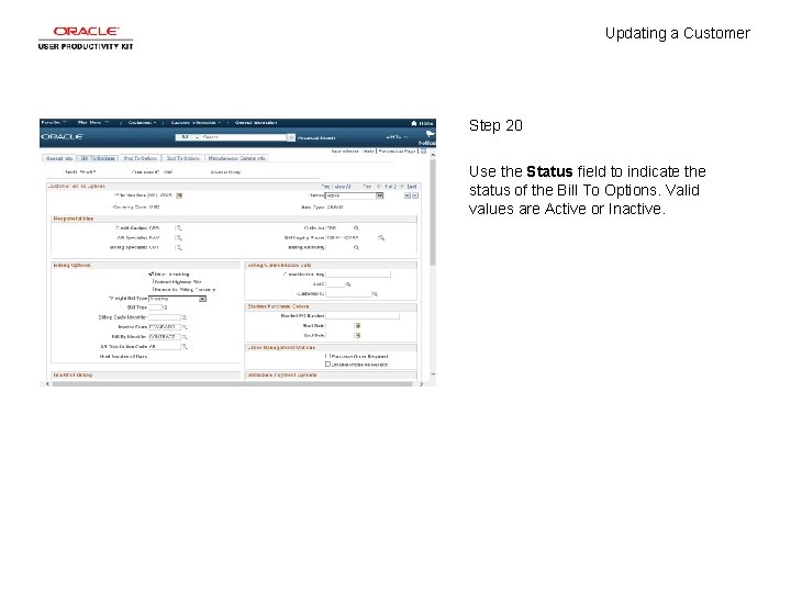 Updating a Customer Step 20 Use the Status field to indicate the status of