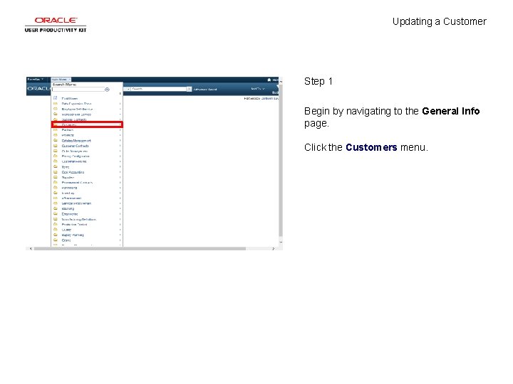 Updating a Customer Step 1 Begin by navigating to the General Info page. Click