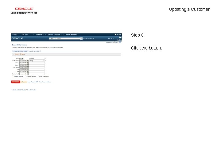 Updating a Customer Step 6 Click the button. 