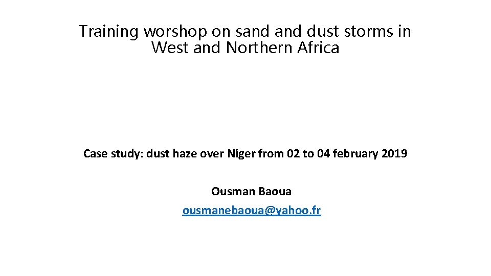 Training worshop on sand dust storms in West and Northern Africa Case study: dust