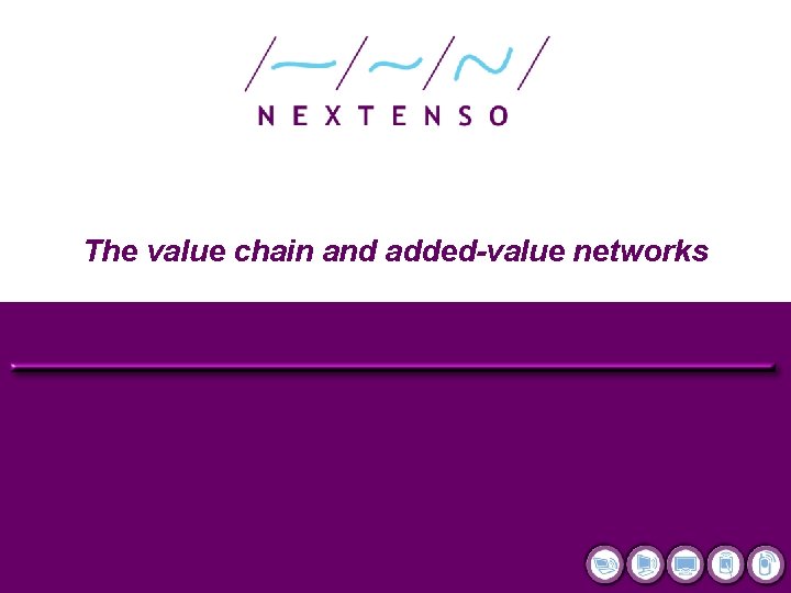 The value chain and added-value networks 