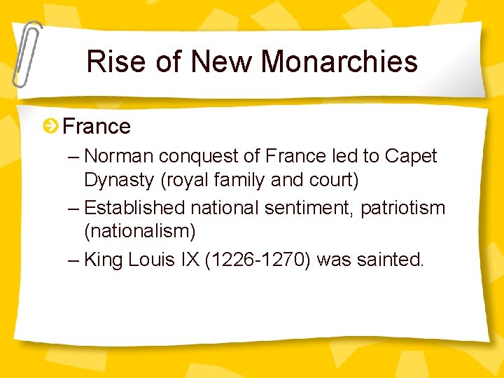 Rise of New Monarchies France – Norman conquest of France led to Capet Dynasty