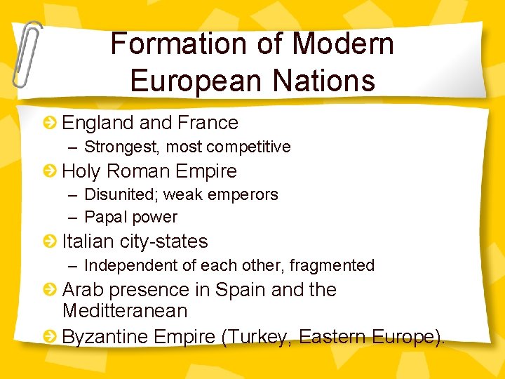 Formation of Modern European Nations England France – Strongest, most competitive Holy Roman Empire