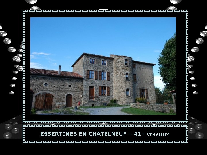 ESSERTINES EN CHATELNEUF – 42 - Chevalard 