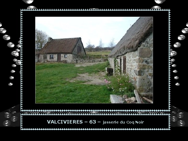 VALCIVIERES – 63 – jasserie du Coq Noir 