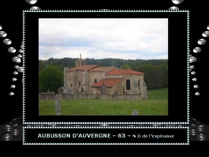 AUBUSSON D’AUVERGNE – 63 – N D de l’espinasse 