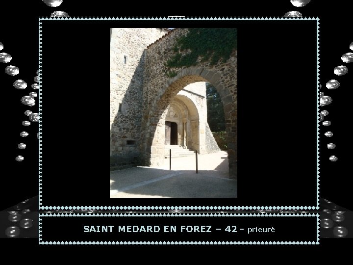 SAINT MEDARD EN FOREZ – 42 - prieuré 