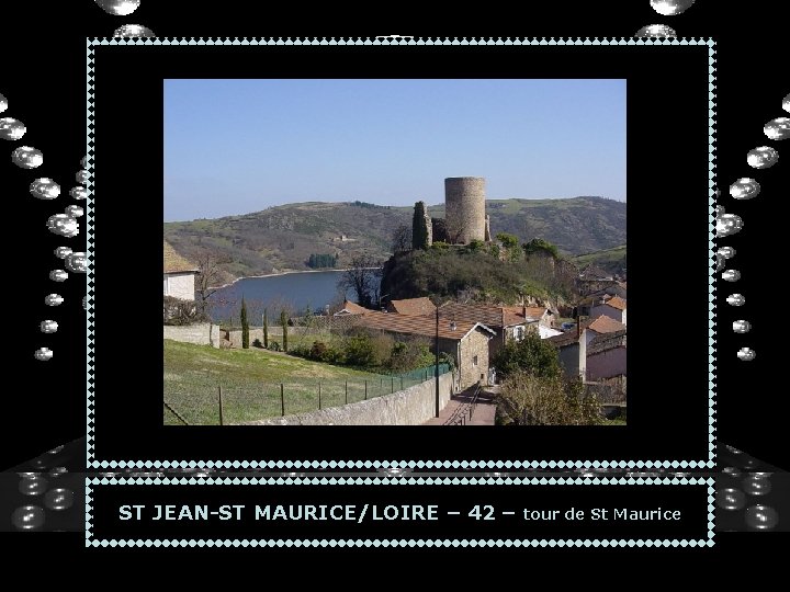 ST JEAN-ST MAURICE/LOIRE – 42 – tour de St Maurice 