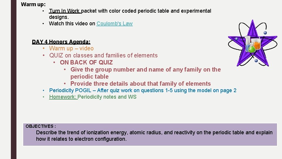 Warm up: • Turn In Work packet with color coded periodic table and experimental