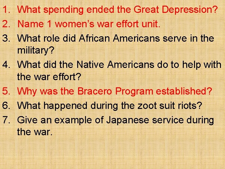 1. What spending ended the Great Depression? 2. Name 1 women’s war effort unit.