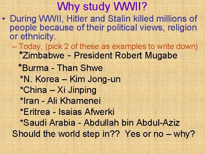 Why study WWII? • During WWII, Hitler and Stalin killed millions of people because