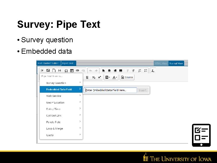 Survey: Pipe Text • Survey question • Embedded data 