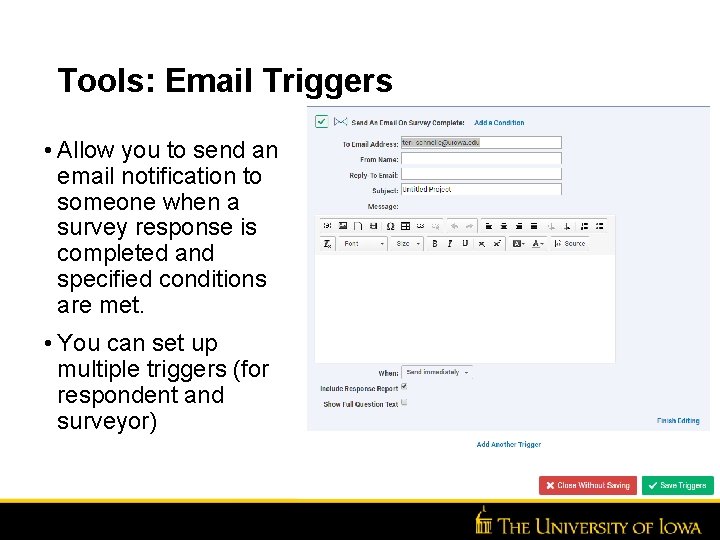 Tools: Email Triggers • Allow you to send an email notification to someone when