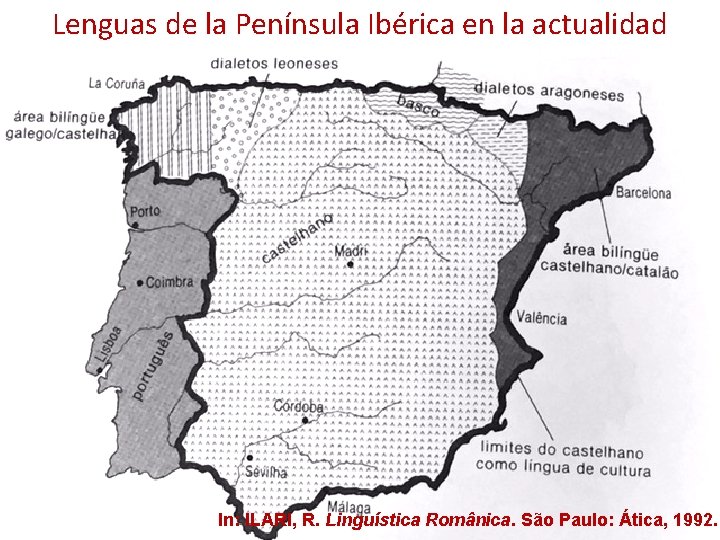 Lenguas de la Península Ibérica en la actualidad In: ILARI, R. Linguística Românica. São