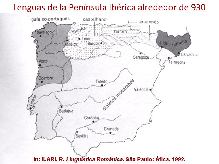 Lenguas de la Península Ibérica alrededor de 930 In: ILARI, R. Linguística Românica. São