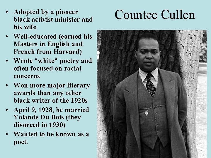  • Adopted by a pioneer black activist minister and his wife • Well-educated