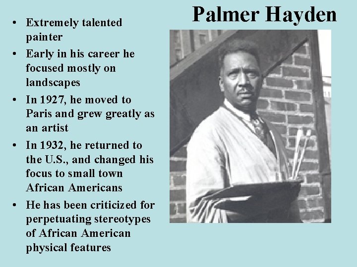  • Extremely talented painter • Early in his career he focused mostly on