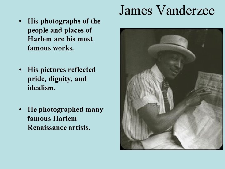  • His photographs of the people and places of Harlem are his most