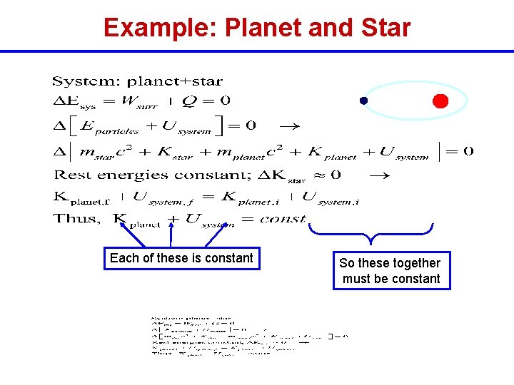 Example: Planet and Star Each of these is constant So these together must be