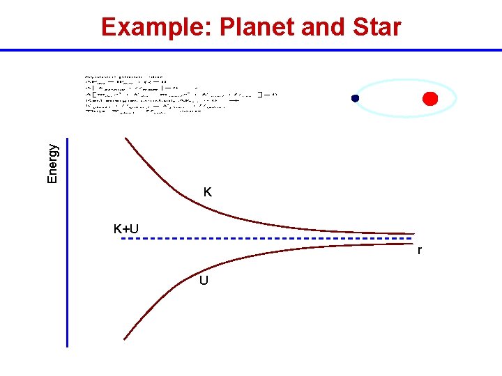 Energy Example: Planet and Star K K+U r U 