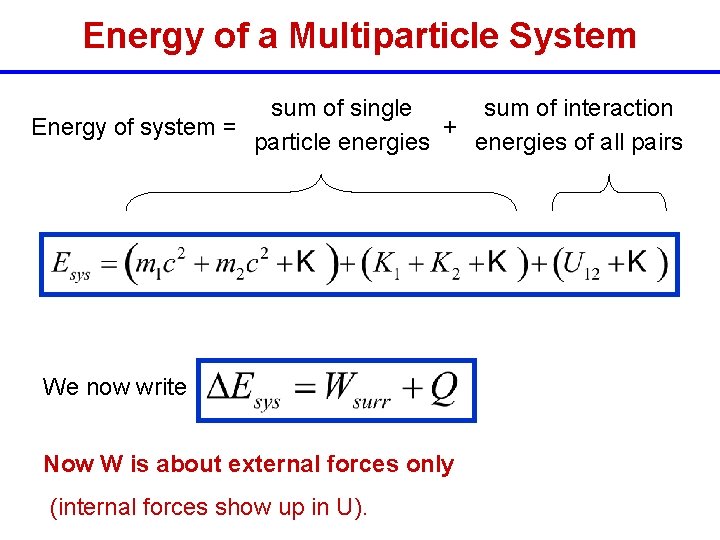 Energy of a Multiparticle System sum of single sum of interaction Energy of system