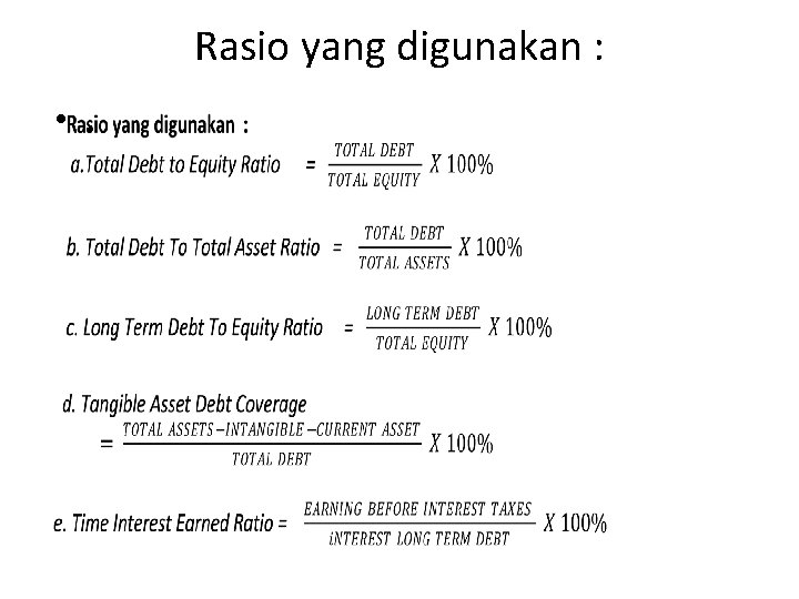 Rasio yang digunakan : • . 