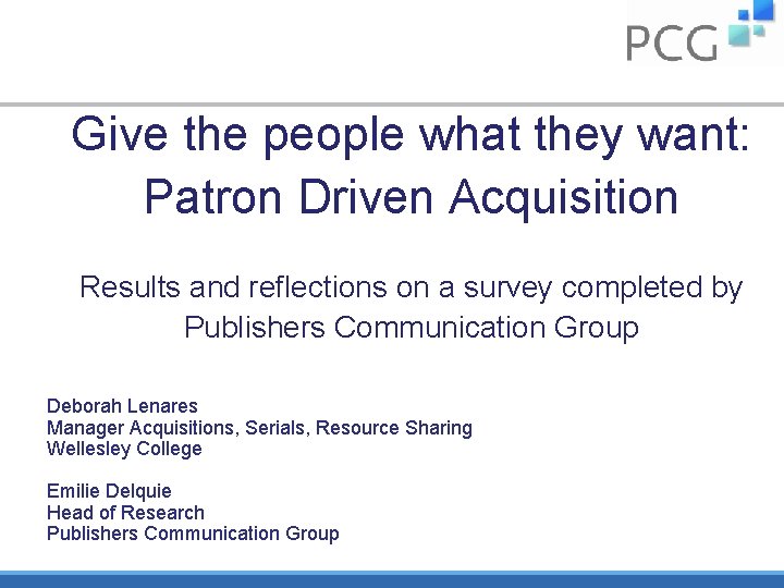 Give the people what they want: Patron Driven Acquisition Results and reflections on a