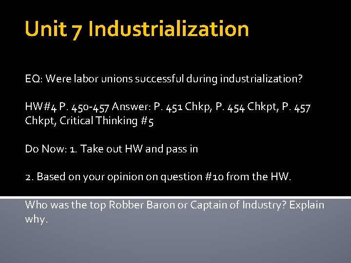 Unit 7 Industrialization EQ: Were labor unions successful during industrialization? HW#4 P. 450 -457