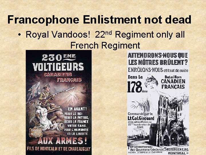 Francophone Enlistment not dead • Royal Vandoos! 22 nd Regiment only all French Regiment