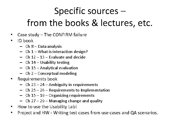 Specific sources – from the books & lectures, etc. • Case study – The