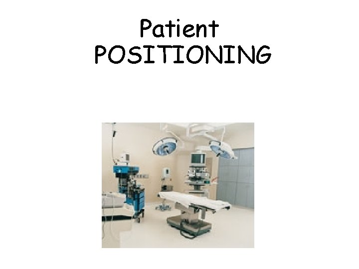 Patient POSITIONING 