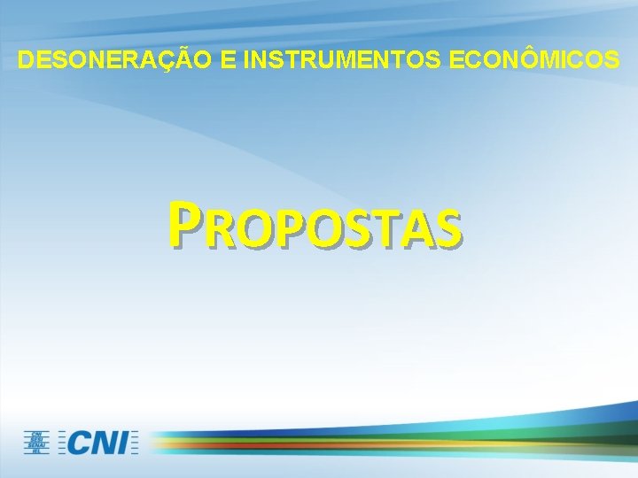 DESONERAÇÃO E INSTRUMENTOS ECONÔMICOS PROPOSTAS 