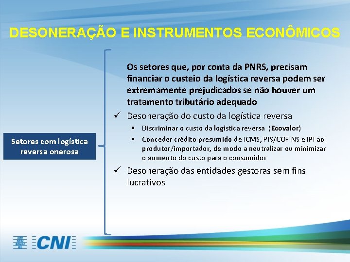 DESONERAÇÃO E INSTRUMENTOS ECONÔMICOS Os setores que, por conta da PNRS, precisam financiar o