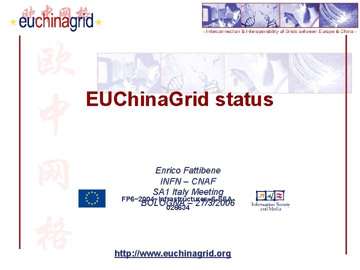 EUChina. Grid status Enrico Fattibene INFN – CNAF SA 1 Italy Meeting FP 6−
