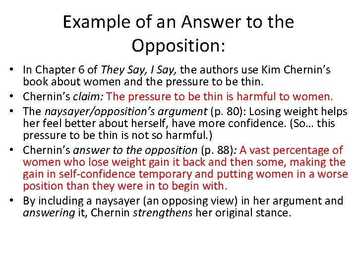 Example of an Answer to the Opposition: • In Chapter 6 of They Say,