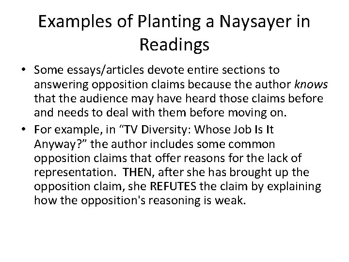 Examples of Planting a Naysayer in Readings • Some essays/articles devote entire sections to