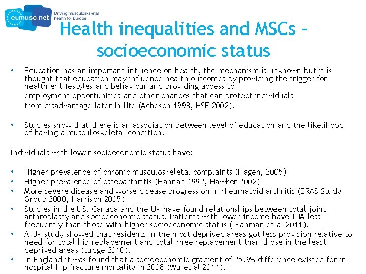 Health inequalities and MSCs socioeconomic status • Education has an important influence on health,