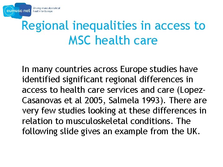 Regional inequalities in access to MSC health care In many countries across Europe studies