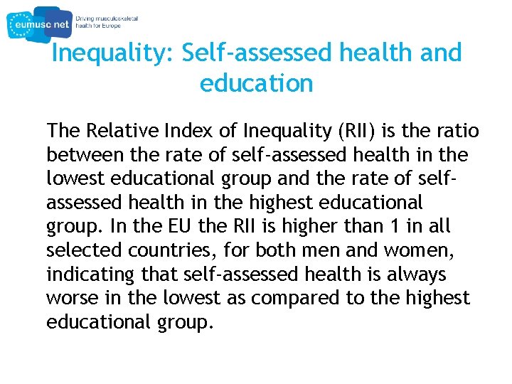 Inequality: Self-assessed health and education The Relative Index of Inequality (RII) is the ratio