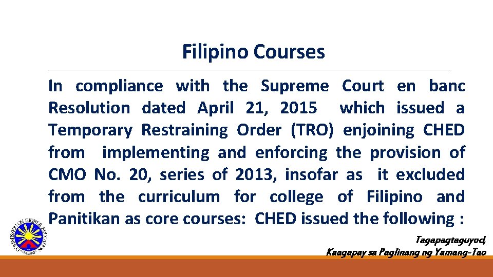 Filipino Courses In compliance with the Supreme Court en banc Resolution dated April 21,